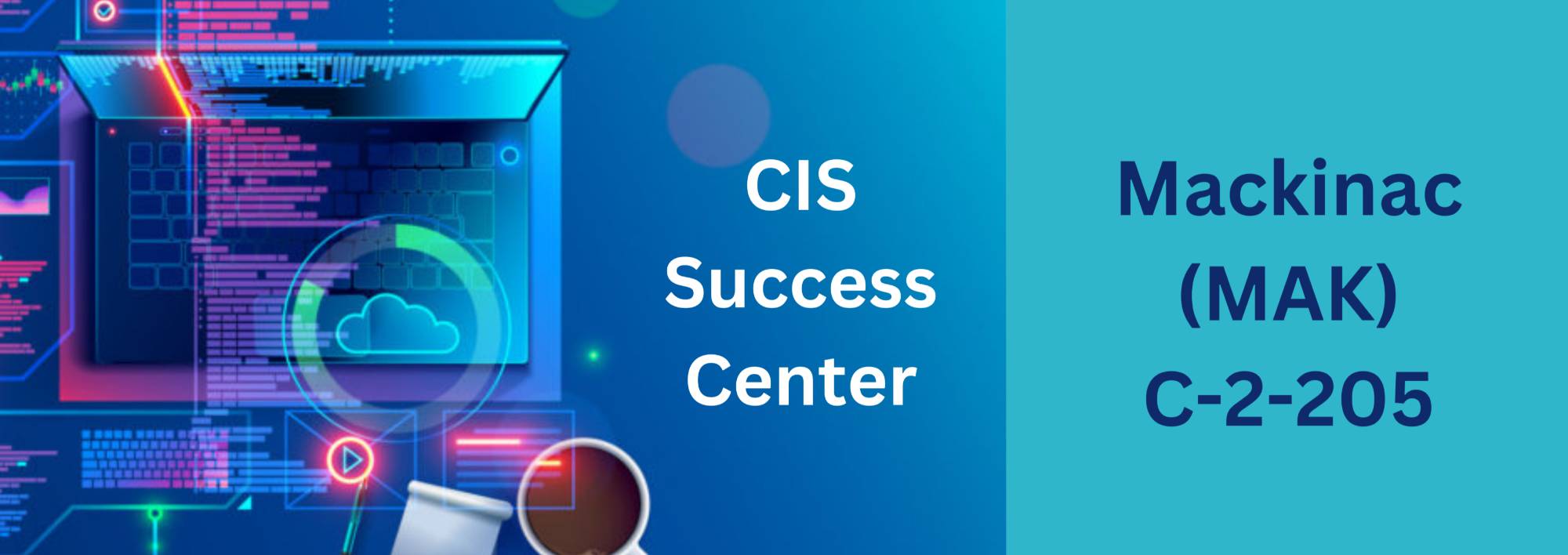 CIS Success Center: Mackinac (MAK) C-2-205